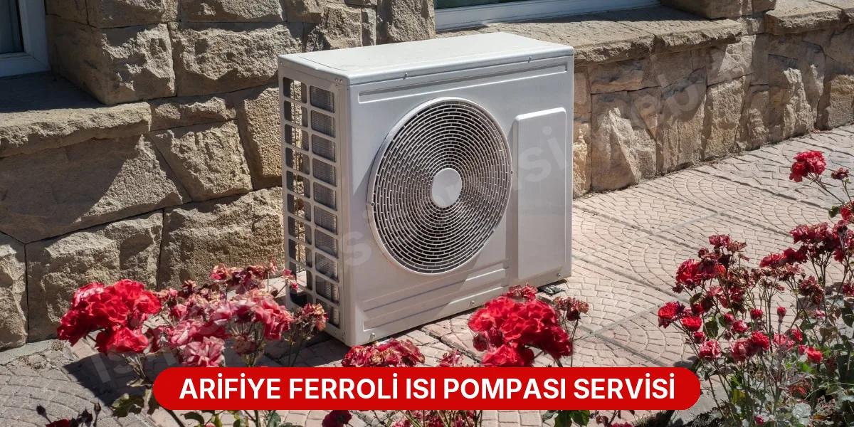 Arifiye Ferroli Isı Pompası Servisi