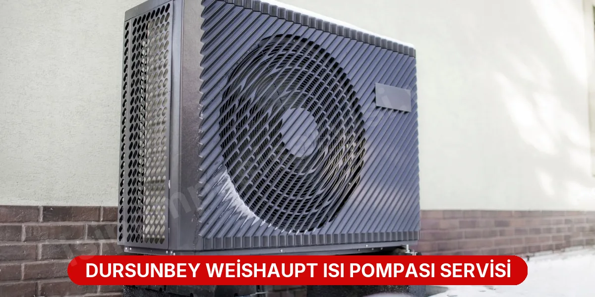 Dursunbey Weishaupt Isı Pompası Servisi