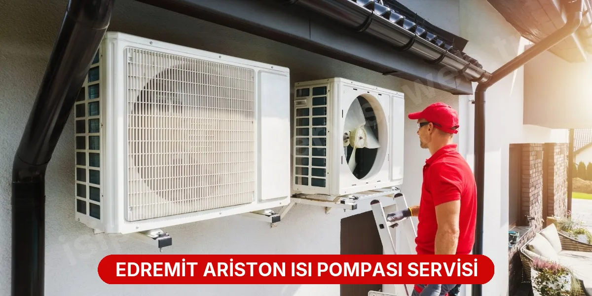 Edremit Ariston Isı Pompası Servisi