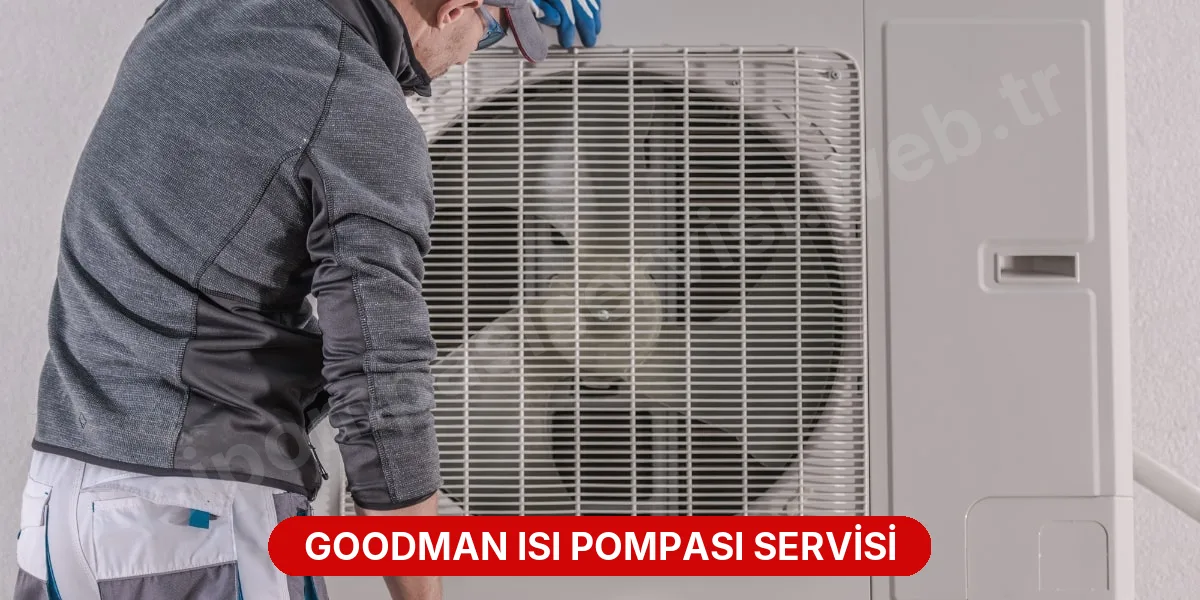 Goodman Isı Pompası Servisi