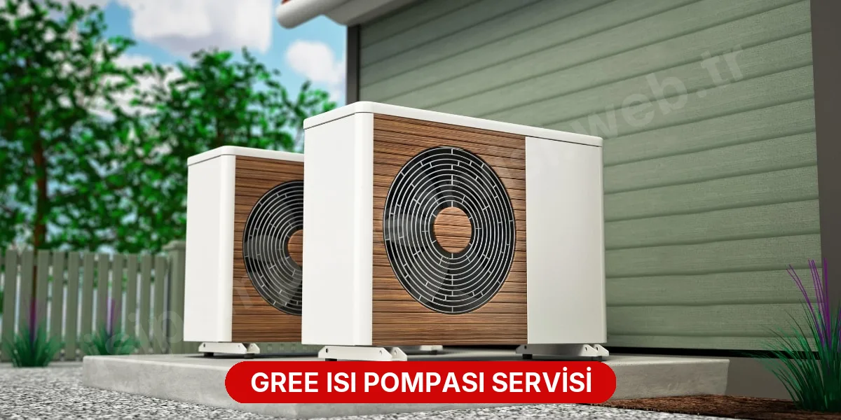 Gree Isı Pompası Servisi