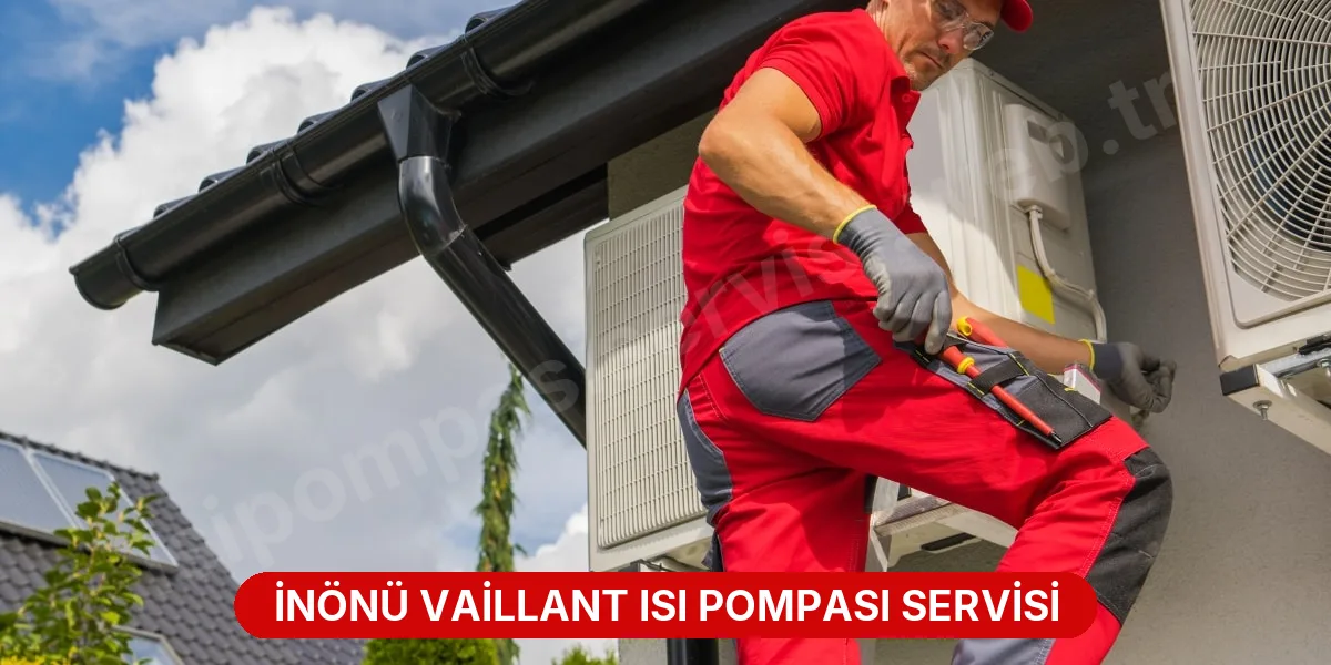 İnönü Vaillant Isı Pompası Servisi