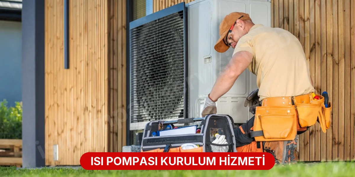 Isı Pompası Kurulum Hizmeti