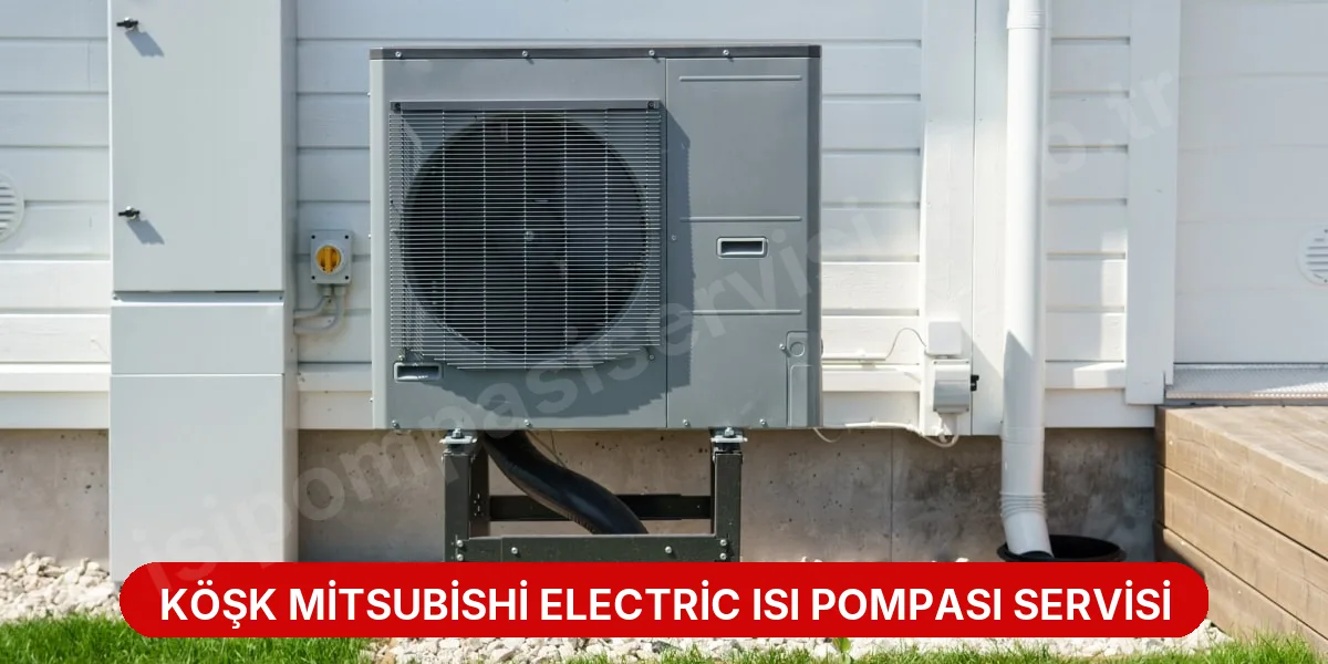 Köşk Mitsubishi Electric Isı Pompası Servisi