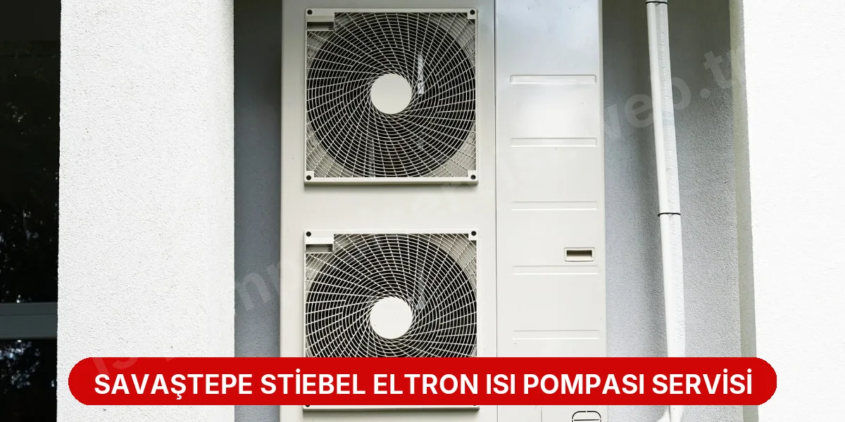 Savaştepe Stiebel Eltron Isı Pompası Servisi