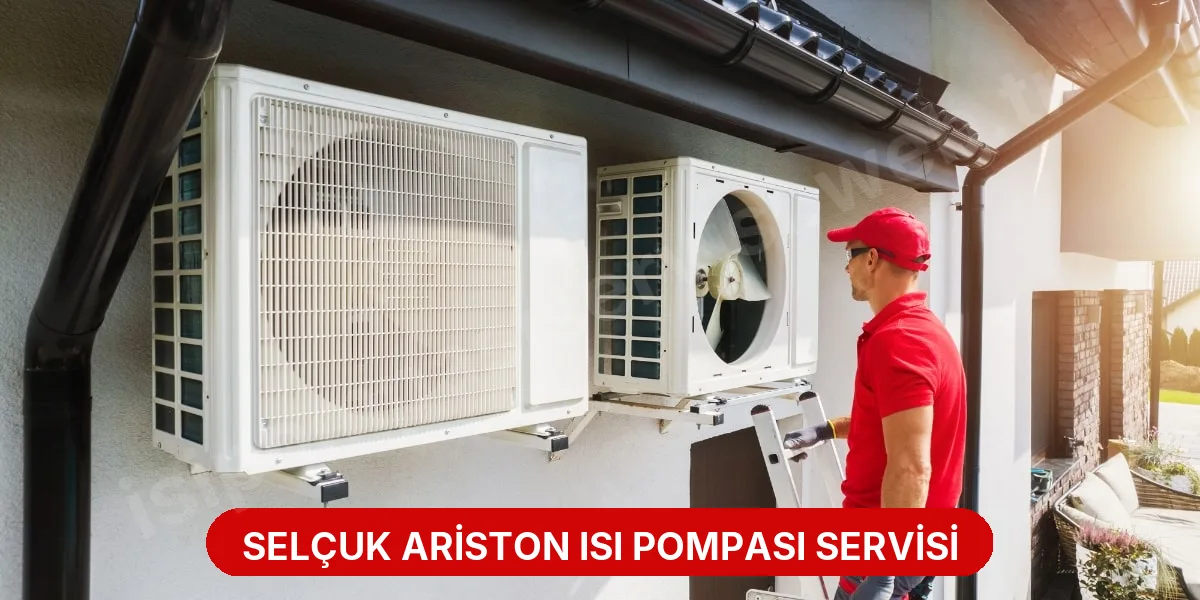 Selçuk Ariston Isı Pompası Servisi