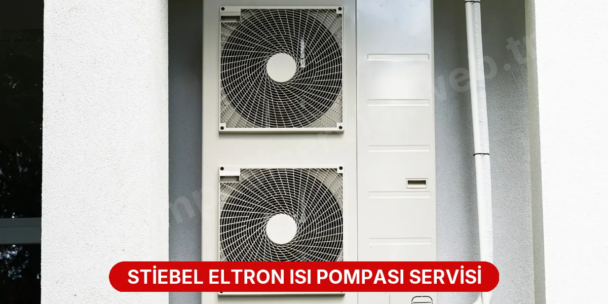 Stiebel Eltron Isı Pompası Servisi