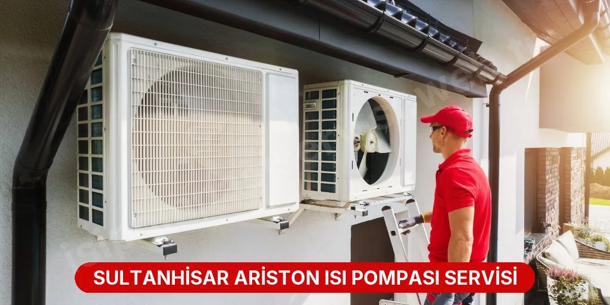 Sultanhisar Ariston Isı Pompası Servisi