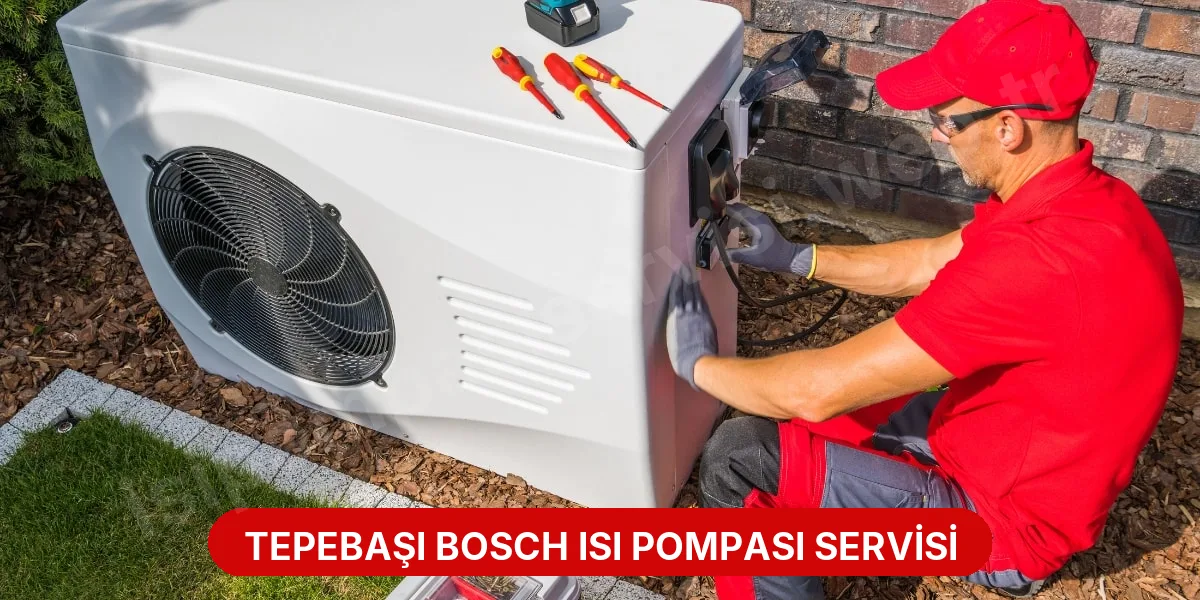 Tepebaşı Bosch Isı Pompası Servisi