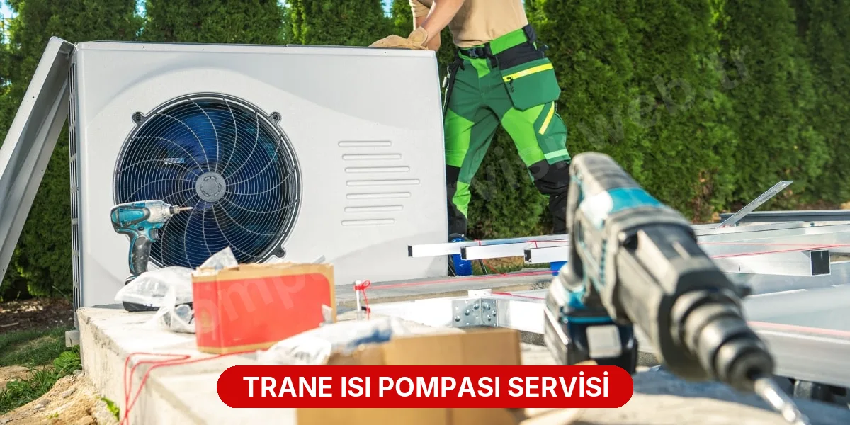 Trane Isı Pompası Servisi