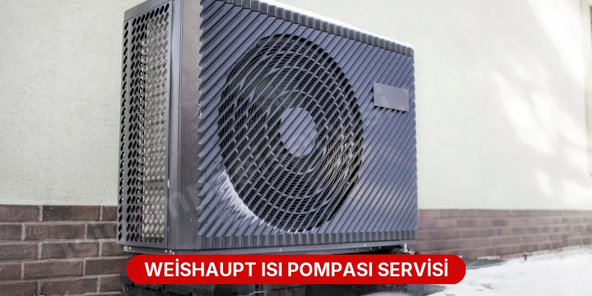 Weishaupt Isı Pompası Servisi